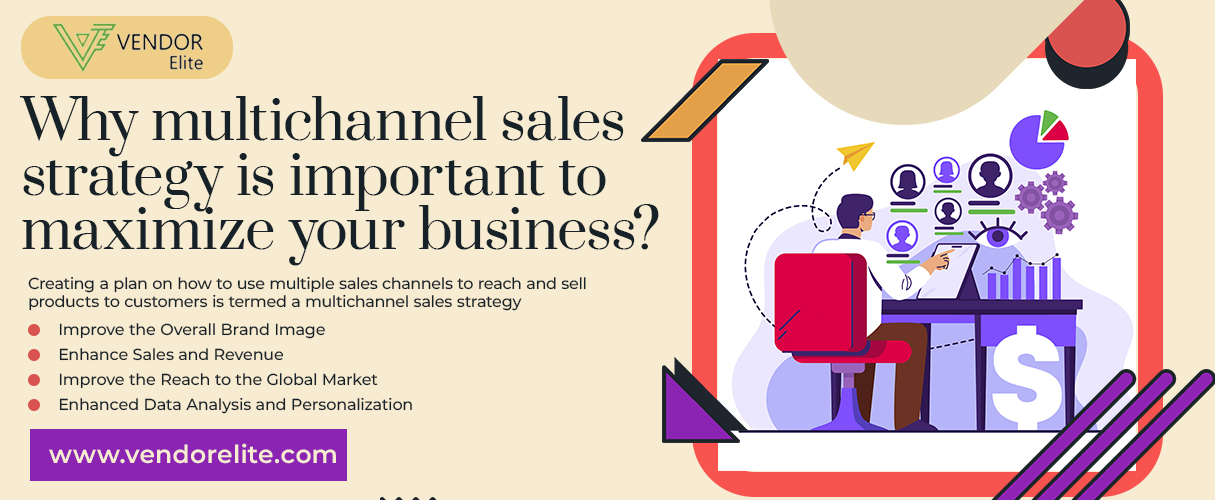 Why multichannel sales strategy is important to maximize your business? VendorElite