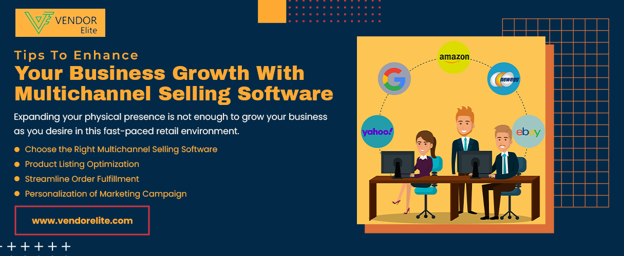 Tips To Enhance Your Business Growth With Multichannel Selling Software